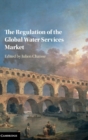 Image for The regulation of the global water services market