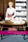 Image for Sweeping the German nation: domesticity and national identity in Germany, 1870-1945