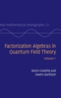Image for Factorization algebras in quantum field theoryVolume 1