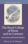 Image for The Royal College of Music and its Contexts
