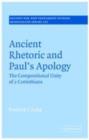 Image for Ancient rhetoric and Paul&#39;s apology: the compositional unity of 2 Corinthians