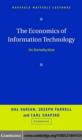 Image for The economics of information technology: an introduction