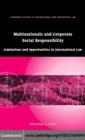 Image for Multinationals and corporate social responsibility: limitations and opportunities in international law