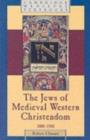 Image for The Jews of Medieval Western Christendom, 1000-1500