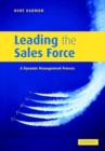 Image for Leading the sales force: a dynamic management process
