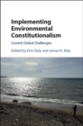 Image for Implementing environmental constitutionalism  : current global challenges