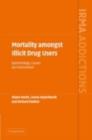 Image for Mortality amongst illicit drug users: epidemiology, causes, and intervention