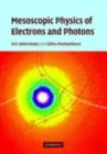 Image for Mesoscopic physics of electrons and photons