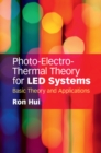 Image for Photo-electro-thermal theory for LED systems  : basic theory and applications