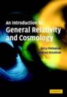 Image for An introduction to general relativity and cosmology