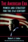 Image for The American era: power and strategy for the 21st century