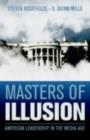 Image for Masters of illusion: American leadership in the media age