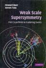 Image for Weak scale supersymmetry: from superfields to scattering events