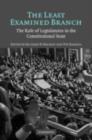 Image for The least examined branch: the role of legislatures in the constitutional state