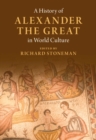 Image for A History of Alexander the Great in World Culture