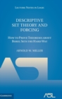 Image for Descriptive set theory and forcing  : how to prove theorems about borel sets the hard way