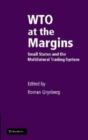Image for WTO at the margins: small states and the multilateral trading system