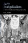 Image for Early evangelicalism: a global intellectual history, 1670-1789
