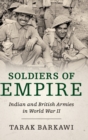 Image for Soldiers of empire  : Indian and British armies in World War II