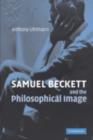 Image for Samuel Beckett and the philosophical image