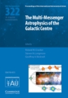 Image for The Multi-Messenger Astrophysics of the Galactic Centre (IAU S322)