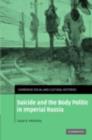 Image for Suicide and the body politic in Imperial Russia