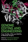 Image for Genome editing and engineering  : from TALENs, ZFNs and CRISPRs to molecular surgery