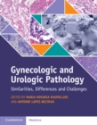 Image for Gynecologic and urologic pathology  : similarities, differences and challenges
