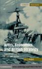 Image for Arms, economics and British strategy: from Dreadnoughts to hydrogen bombs