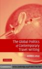 Image for The global politics of contemporary travel writing