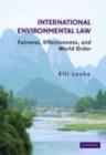 Image for International environmental law: fairness, effectiveness, and world order