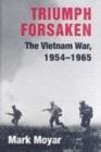 Image for Triumph forsaken: the Vietnam war, 1954-1965
