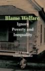 Image for Blame welfare, ignore poverty and inequality