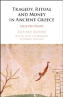 Image for Tragedy, ritual, and money in ancient Greece  : selected essays