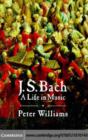 Image for J.S. Bach: a life in music