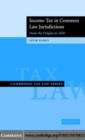 Image for Income tax in common law jurisdictions: from the origins to 1820