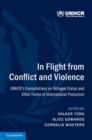 Image for In flight from conflict and violence  : UNHCR&#39;s consultations on refugee status and other forms of international protection