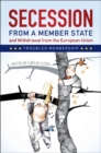 Image for Secession from a member state and withdrawal from the European Union  : troubled membership
