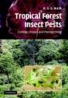 Image for Tropical forest insect pests: ecology, impact, and management
