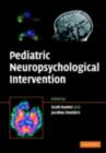 Image for Pediatric neuropsychological intervention: a critical review of science &amp; practice