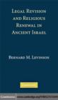 Image for Legal revision and religious renewal in ancient Israel