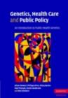 Image for Genetics, health care and public policy: an introduction to public health genetics