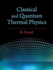 Image for Classical and Quantum Thermal Physics