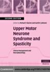 Image for Upper motor neurone syndrome and spasticity: clinical management and neurophysiology
