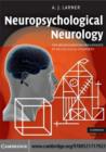Image for Neuropsychological neurology: the neurocognitive impairments of neurological disorders