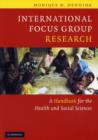 Image for International focus group research: a handbook for the health and social sciences