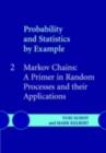 Image for Probability and statistics by example.:  (Markov chains : a primer in random processes and their applications)