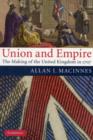 Image for Union and empire: the making of the United Kingdom in 1707