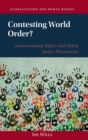 Image for Contesting world order?  : socioeconomic rights and global justice movements