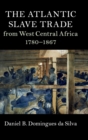 Image for The Atlantic Slave Trade from West Central Africa, 1780–1867